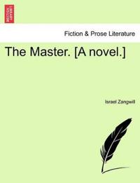 The Master. [A Novel.]