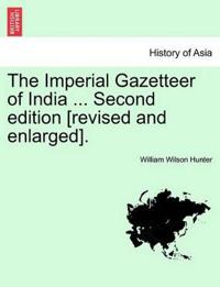 The Imperial Gazetteer of India ... Second Edition [Revised and Enlarged]. Volume XIV. Second Edition.