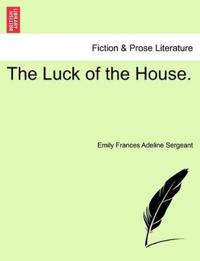 The Luck of the House.