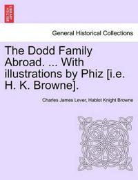 Bokomslag för "The Dodd Family Abroad. ... with Illustrations by Phiz [I.E. H. K. Browne]."