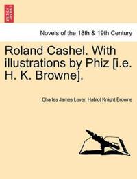Bokomslag för "Roland Cashel. with Illustrations by Phiz [I.E. H. K. Browne]."