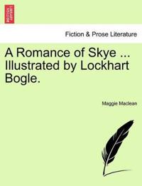 A Romance of Skye ... Illustrated by Lockhart Bogle.