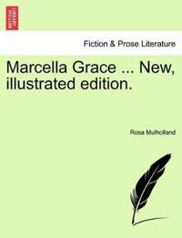 Marcella Grace ... New, Illustrated Edition.