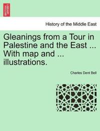 Kirjan kansi "Gleanings from a Tour in Palestine and the East ... with Map and ... Illustrations."