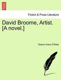 Bokomslag for "David Broome, Artist. [A Novel.]"