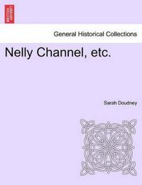 Nelly Channel, Etc.
