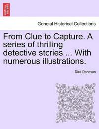 From Clue to Capture
