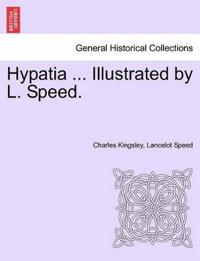 Hypatia ... Illustrated by L. Speed.