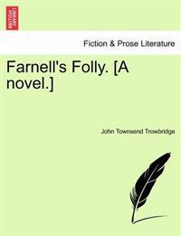 Farnell's Folly. [A Novel.]