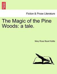 The Magic of the Pine Woods