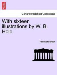 With Sixteen Illustrations by W. B. Hole.