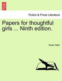 Papers for Thoughtful Girls ... Ninth Edition.