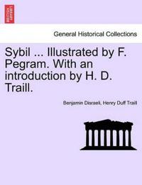 Sybil ... Illustrated by F. Pegram. with an Introduction by H. D. Traill.