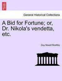 A Bid for Fortune; Or, Dr. Nikola's Vendetta, Etc.