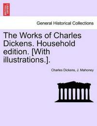 Bokomslag för "The Works of Charles Dickens. Household Edition. [With Illustrations.]."