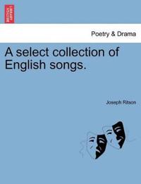 A Select Collection of English Songs.