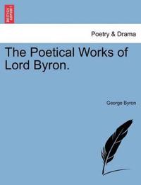 The Poetical Works of Lord Byron.