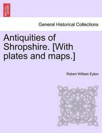 Antiquities of Shropshire. [With plates and maps.]