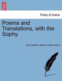 Poems and Translations, with the Sophy.