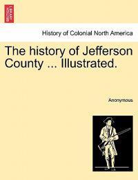 The history of Jefferson County ... Illustrated.