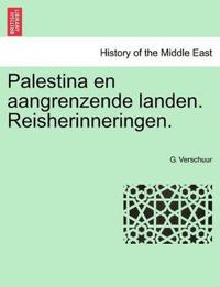 Palestina En Aangrenzende Landen. Reisherinneringen.