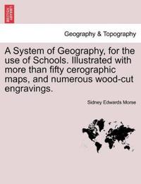 Bokomslag för "A System of Geography, for the Use of Schools. Illustrated with More Than Fifty Cerographic Maps, and Numerous Wood-Cut Engravings."