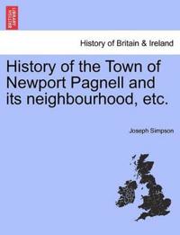 History of the Town of Newport Pagnell and Its Neighbourhood, Etc.