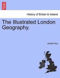 The Illustrated London Geography.