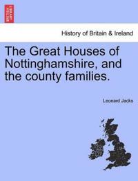 The Great Houses of Nottinghamshire, and the County Families.