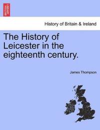 The History of Leicester in the Eighteenth Century.