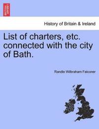 List of Charters, Etc. Connected with the City of Bath.