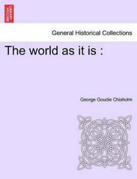 The world as it is