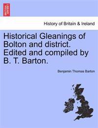 Kirjan kansi "Historical Gleanings of Bolton and District. Edited and Compiled by B. T. Barton."