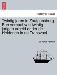 Twintig Jaren in Zoutpansberg. Een Verhaal Van Twintig Jarigen Arbeid Onder de Heidenen in de Transvaal.