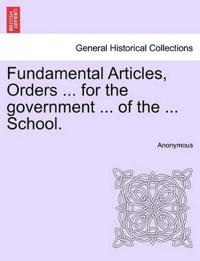 Bokomslag för "Fundamental Articles, Orders ... for the Government ... of the ... School."
