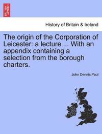 The Origin of the Corporation of Leicester