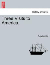 Three Visits to America.