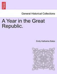 A Year in the Great Republic.