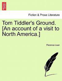 Tom Tiddler's Ground. [An Account of a Visit to North America.]