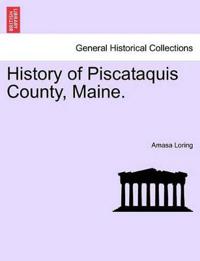 History of Piscataquis County, Maine.