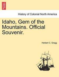 Idaho, Gem of the Mountains. Official Souvenir.