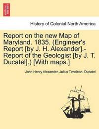 Kirjan kansi "Report on the New Map of Maryland. 1835. (Engineer's Report [By J. H. Alexander].-Report of the Geologist [By J. T. Ducatel].) [With Maps.]"