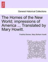 Bokomslag för "The Homes of the New World; Impressions of America ... Translated by Mary Howitt."