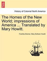 Bokomslag för "The Homes of the New World; Impressions of America ... Translated by Mary Howitt."