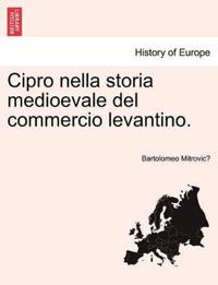 Cipro Nella Storia Medioevale del Commercio Levantino.