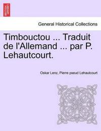 Timbouctou ... Traduit de L'Allemand ... Par P. Lehautcourt.