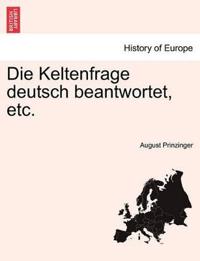 Die Keltenfrage Deutsch Beantwortet, Etc.