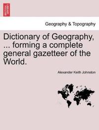 Bokomslag för "Dictionary of Geography, ... Forming a Complete General Gazetteer of the World."
