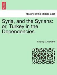 Syria, and the Syrians