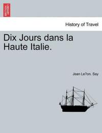 Dix Jours Dans La Haute Italie.